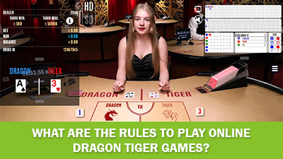 Basic Rules to Play Dragon Tiger Casino Games Online